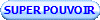 SUPER POUVOIR